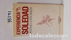 Libros: EXPERIENCIA CON LA SOLEDAD - L&Oacute;PEZ BAEZA, ANTONIO - Foto 1