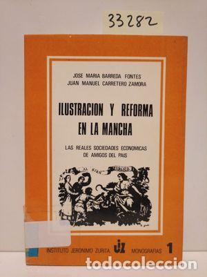 Libri di seconda mano: ILUSTRACI&Oacute;N Y REFORMA EN LA MANCHA - BARREDA FONTES, JOS&Eacute; M&ordf;; CARRETERO ZAMORA, JUAN MANUEL.