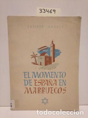 Libros: EL MOMENTO DE ESPA&Ntilde;A EN MARRUECOS - ARQUES, ENRIQUE - Foto 1