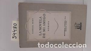Libros: LA NOVELA DE MI AMIGO - GABRIEL MIR&Oacute; - Foto 1