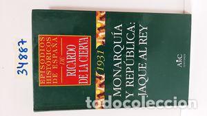 Libros: MONARQU&Iacute;A Y REP&Uacute;BLICA: JAQUE AL REY - CIERVA, RICARDO DE LA - Foto 1