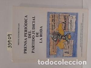 Libros: PRENSA PERI&Oacute;DICA DEL PARTIDO JUDICIAL DE LA RODA - SANCHEZ PICAZO, MIGUEL