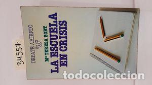 Libros: LA ESCUELA EN CRISIS - BORT LEON, MARIA TERESA - Foto 1