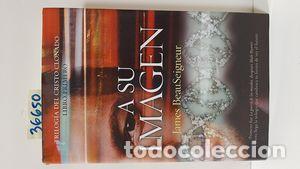Libros: A SU IMAGEN - BEAUSEIGNEUR, JAMES - Foto 1