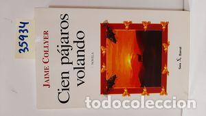 Libros: CIEN P&Aacute;JAROS VOLANDO - COLLYER, JAIME - Foto 1