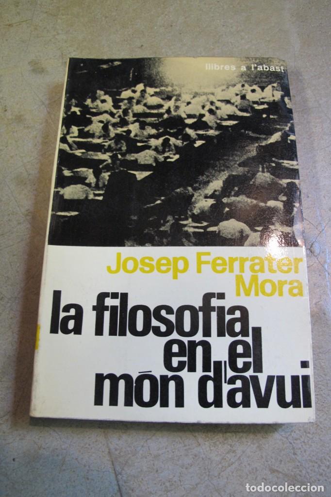 Libros: LA FILOSOFIA EN EL MON DAVUI. JOSEP FERRATER MORA - Foto 1