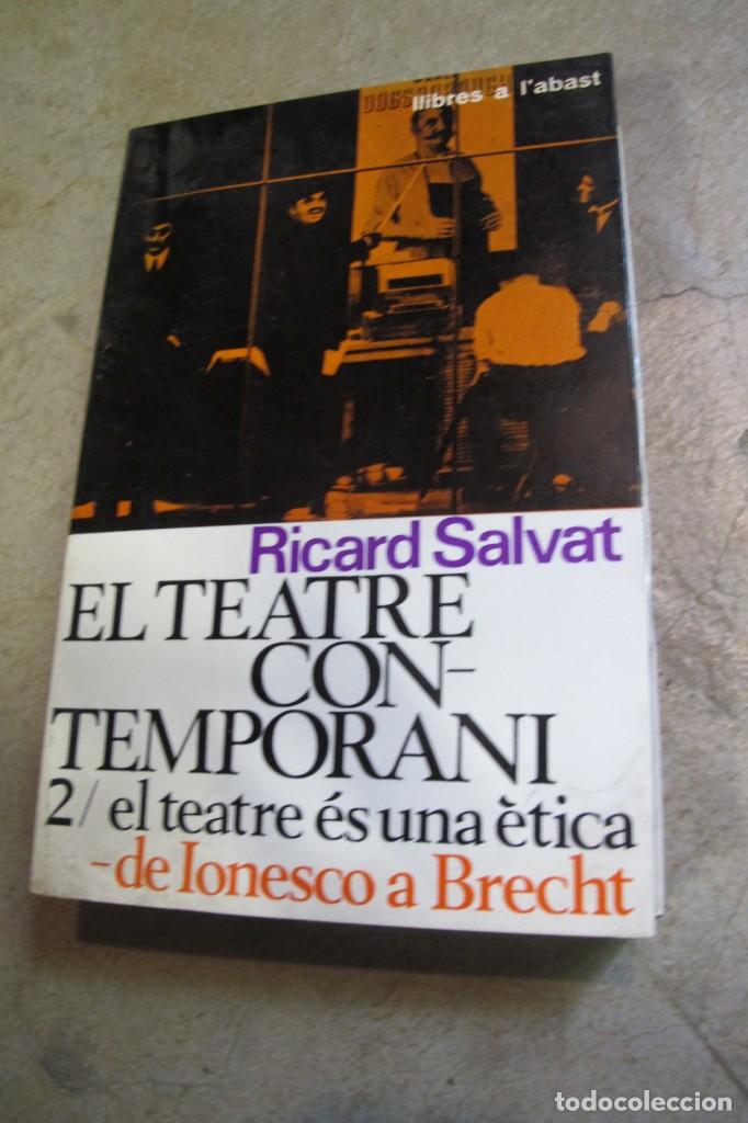 books: EL TEATRE CONTEMPORANI 2 EL TEATRE ES UNA ETICA - DE IONESCO A BRECHT. RICARD SALVAT