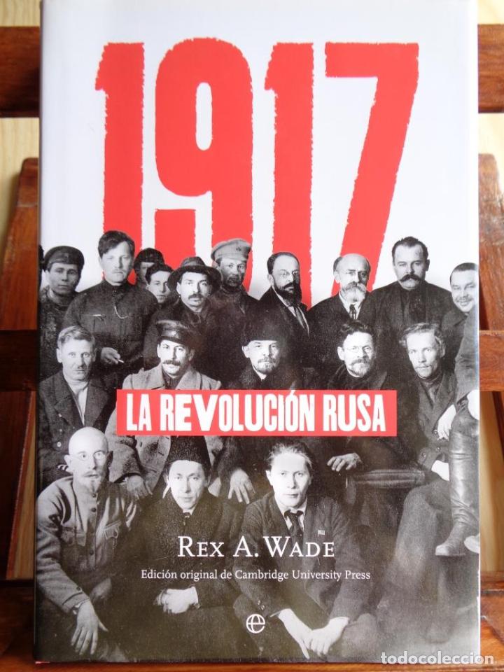 Libros: 1917. LA REVOLUCI&Oacute;N RUSA - REX A. WADE - Foto 1