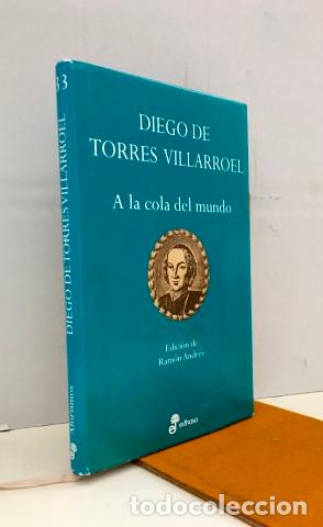 Libros: A la cola del mundo. Aforismos y pensamientos - Torres Villarroel, Diego de (1693-1770) Andr&eacute;s Gonz&aacute;