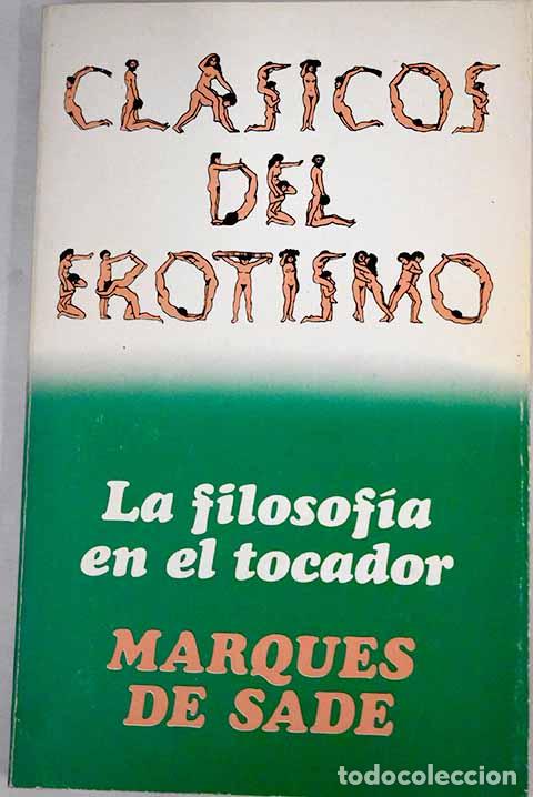 Libros: La filosof&iacute;a en el tocador. - Marqu&eacute;s de Sade - Foto 1