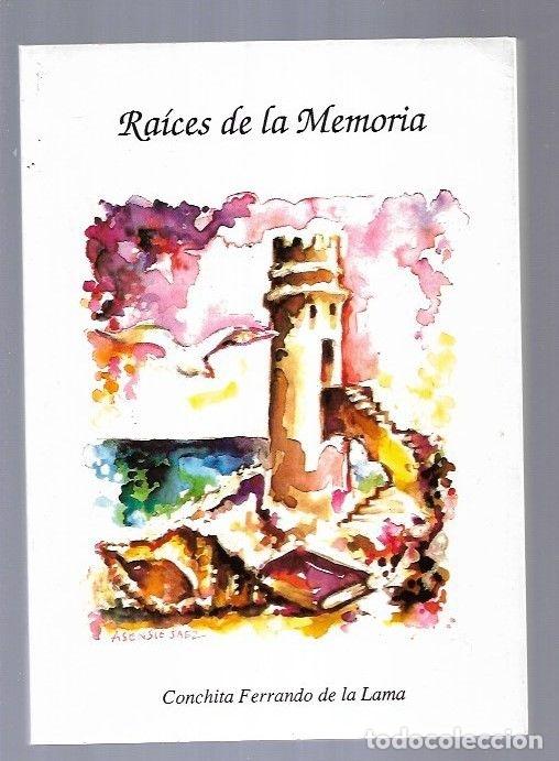 Libros: RAICES DE LA MEMORIA - FERRANDO DE LA LAMA, CONCHITA - Foto 6