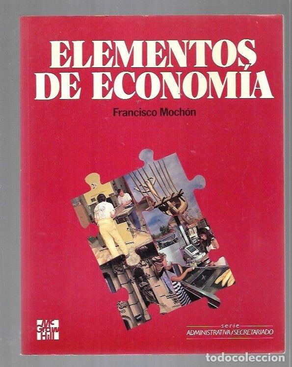 Libros: ELEMENTOS DE ECONOMIA - MOCHON, FRANCISCO - Foto 2