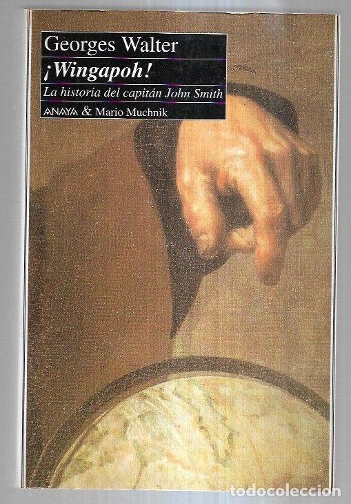 Libros: &iexcl;WINGAPOH! LA HISTORIA DEL CAPITAN JOHN SMITH - WALTER, GEORGES - Foto 3
