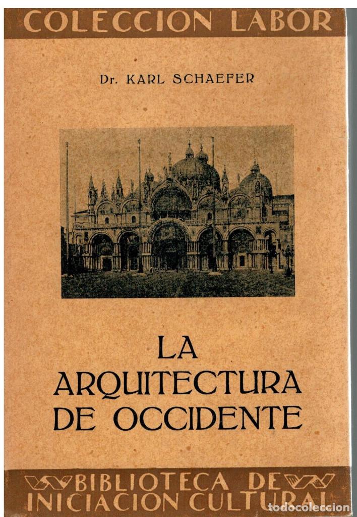 Libros: LA ARQUITECTURA DE OCCIDENTE, Dr. KARL SCHAEFER, A&Ntilde;O 1929. - Foto 1