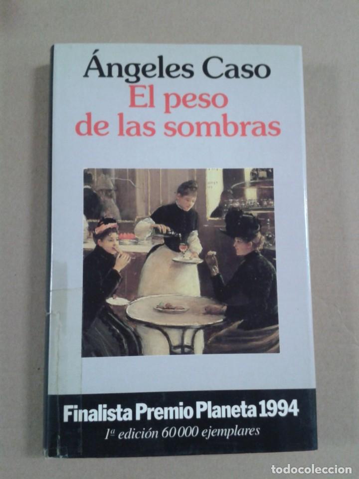 Libros: EL PESO DE LAS SOMBRAS, &Aacute;NGELES CASO. - Foto 1