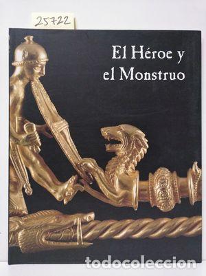 Libros: EL H&Eacute;ROE Y EL MONSTRUO (CAT&Aacute;LOGO DE LA EXPOSICI&Oacute;N) - ESPA&Ntilde;A. SUBDIRECCI&Oacute;N GENERAL D - Foto 1