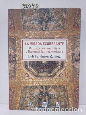 Libros: LA MIRADA EXUBERANTE - ZAMORA, LOIS PARKINSON - Foto 1