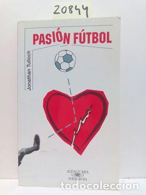 Libros: PASION FUTBOL - TULLOCH, JONATHAN - Foto 1