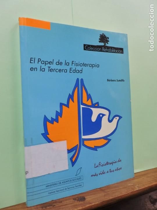books: El papel de la fisioterapia en la tercera edad B&aacute;rbara Suteliffe Ministerio de asuntos sociales 1992