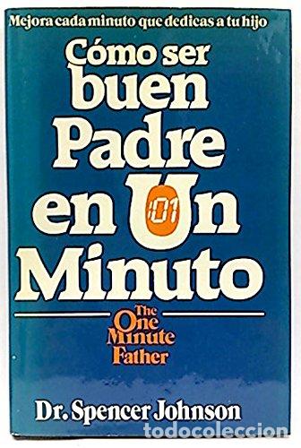 Libros: C&oacute;mo ser buen padre en un minuto - Dr. Spencer Johnson - Foto 1