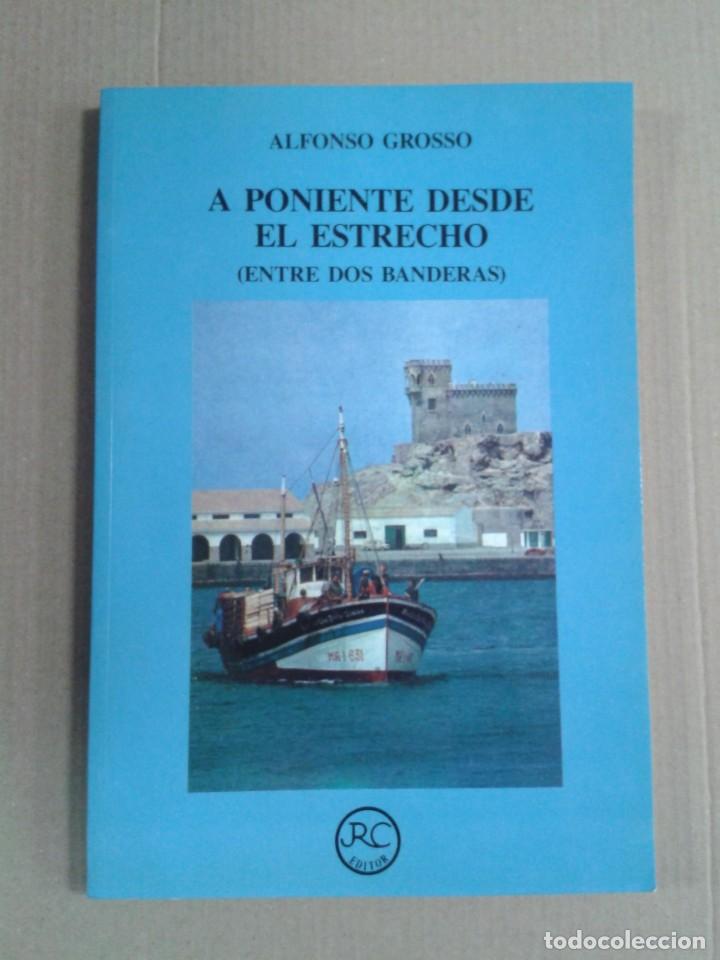 Libros: A PONIENTE DESDE EL ESTRECHO. ALFONSO GROSSO. CL - Foto 1