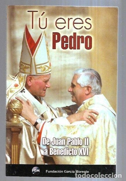 Libros: TU ERES PEDRO. DE JUAN PABLO II A BENEDICTO XVI - VARIOS - Foto 1