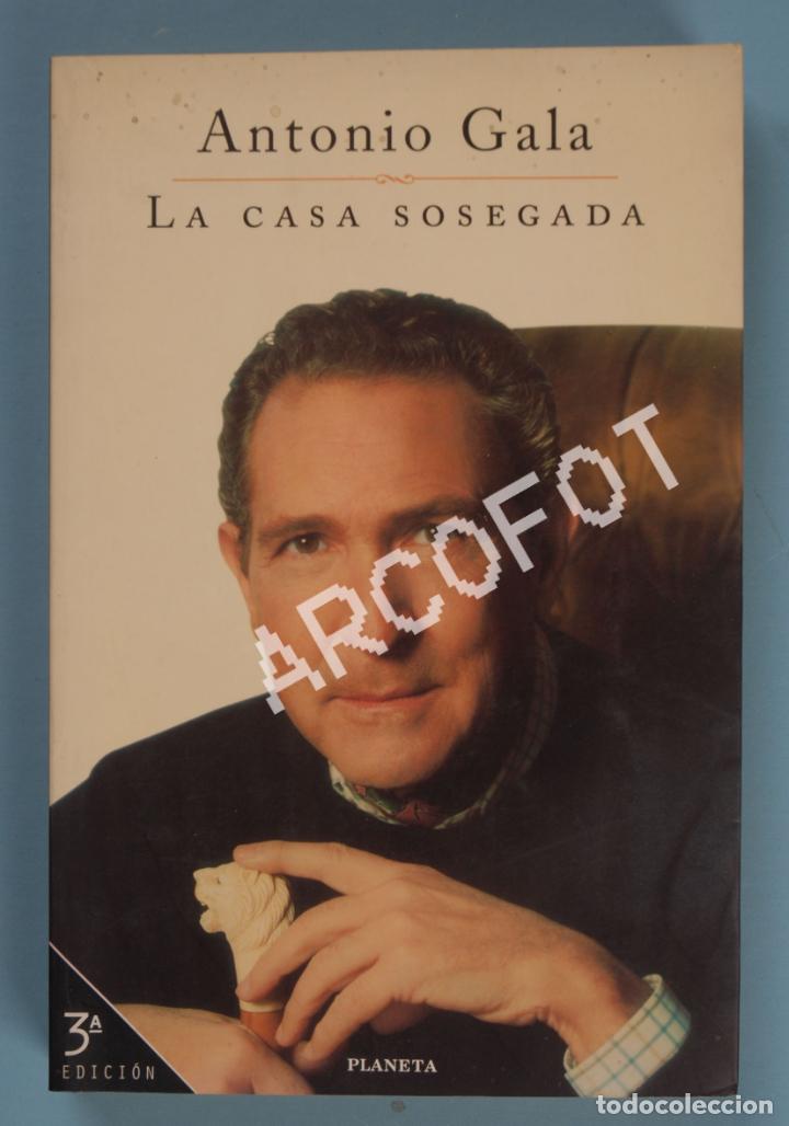 Libros: ANTONIO GALA - LA CASA SOSEGADA - PLANETA 1998 - Foto 1