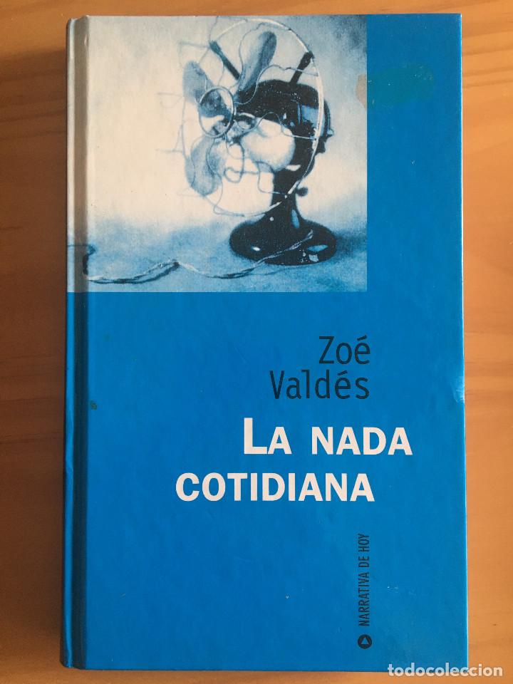 Libros: LA NADA COTIDIANA - ZOE VALDES - Foto 1
