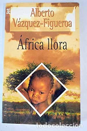 Libros: AFRICA LLORA - V&aacute;zquez Figueroa,Alberto - Foto 1