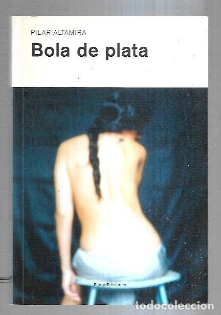 Libros: BOLA DE PLATA - ALTAMIRA, PILAR - Foto 5