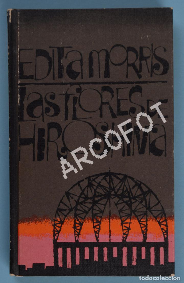 Libros: LAS FLORES DE HIROSHIMA - EDITA MORRIS - C&Iacute;RCULO DE LECTORES 1967 - Foto 1