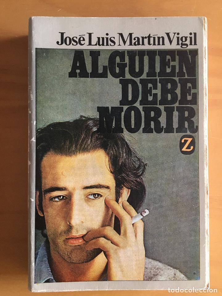 Libros: ALGUIEN DEBE MORIR - JOSE LUIS MARTIN VIGIL - Foto 1