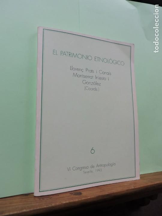 Libros: El Patrimonio Etnol&oacute;gico. Lloren&ccedil; Prats i Canals Actas del VI Congreso de Antropolog&iacute;a Tenerife 1993