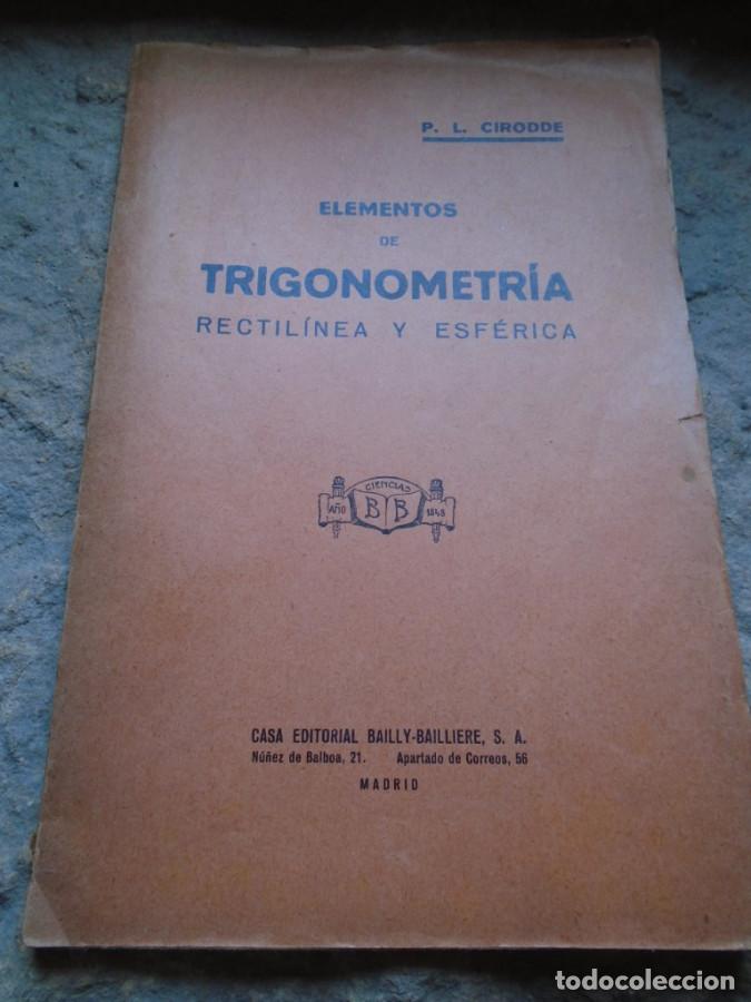 Libros: Elementos de Trigonometr&iacute;a Rectil&iacute;nea y Esf&eacute;rica - P. L. Cirodde - Foto 1