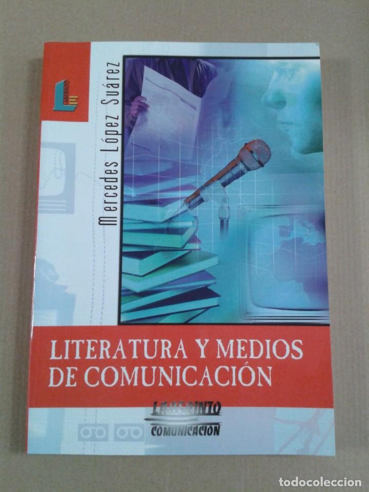 Libros: LITERATURA Y MEDIOS DE COMUNICACION. MERCEDES LOPEZ SUAREZ. CL