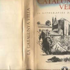Libros: LA CATALUNYA VELLA, NOTES DE VIATGE (AMB 30 LITOGRAFIES DE JAUME PLA). Lote 340562028