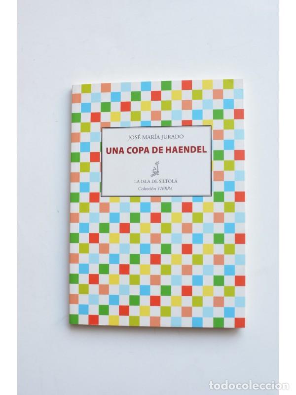 Libros: Una copa de Haendel - JURADO, Jos&eacute; Mar&iacute;a - Foto 1