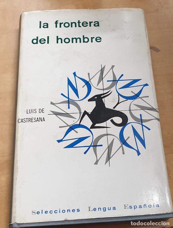 Libros: La frontera del hombre - CASTRESANA, LUIS DE - Foto 1