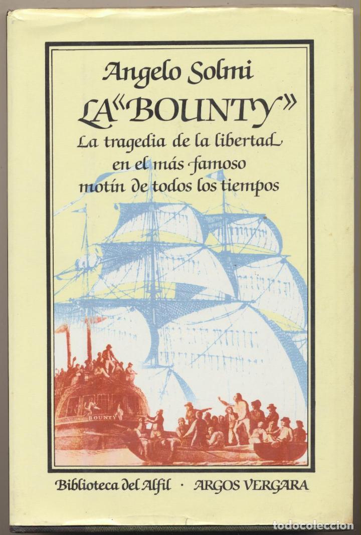 Libros: Angelo Solmi. La Bounty. 1&ordf; Edici&oacute;n Argos Vergara 1984. SIN USAR - Foto 1
