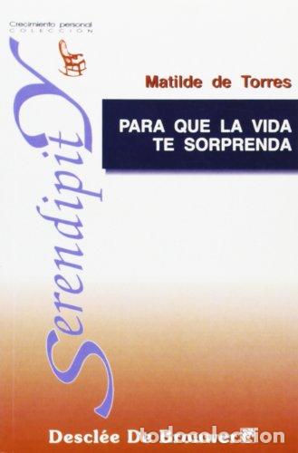 Libros: Para que la vida te sorprenda - Matilde de Torres - Foto 1