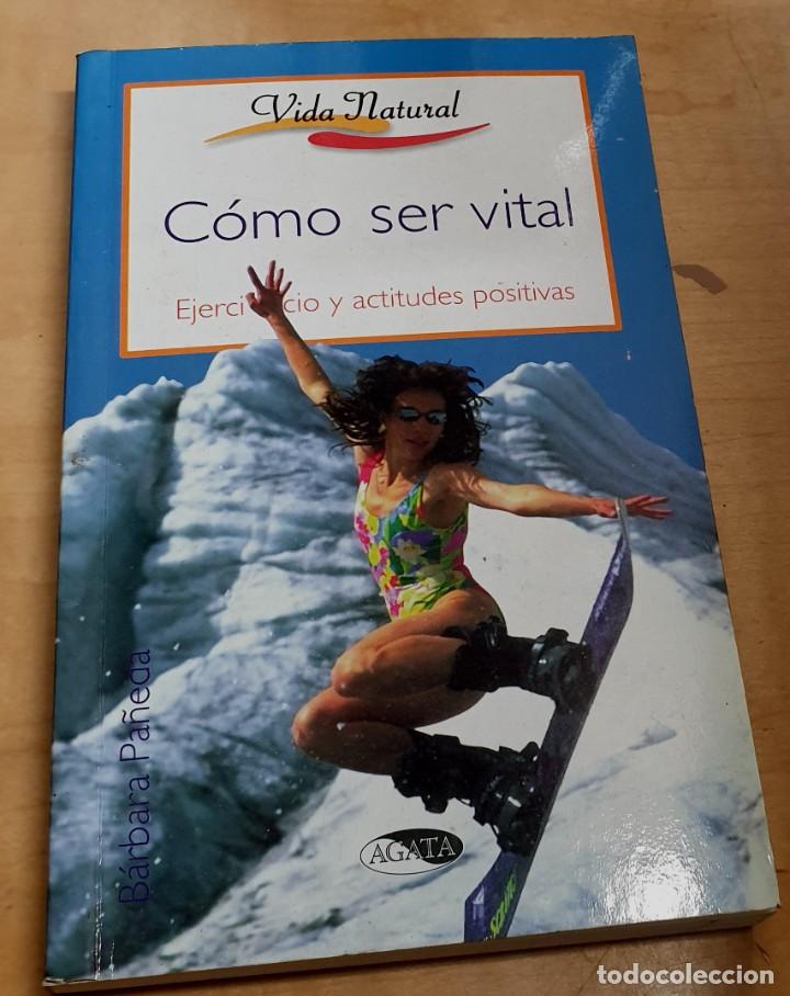 Libros: C&oacute;mo ser vital. Ejercicios y actividades positivas - PA&Ntilde;EDA, B&Aacute;RBARA - Foto 1