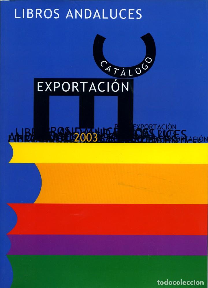 Libros: LIBROS ANDALUCES. Cat&aacute;logo Exportaci&oacute;n. 2003. Junta de Andaluc&iacute;a. Pp. 39 - Foto 1