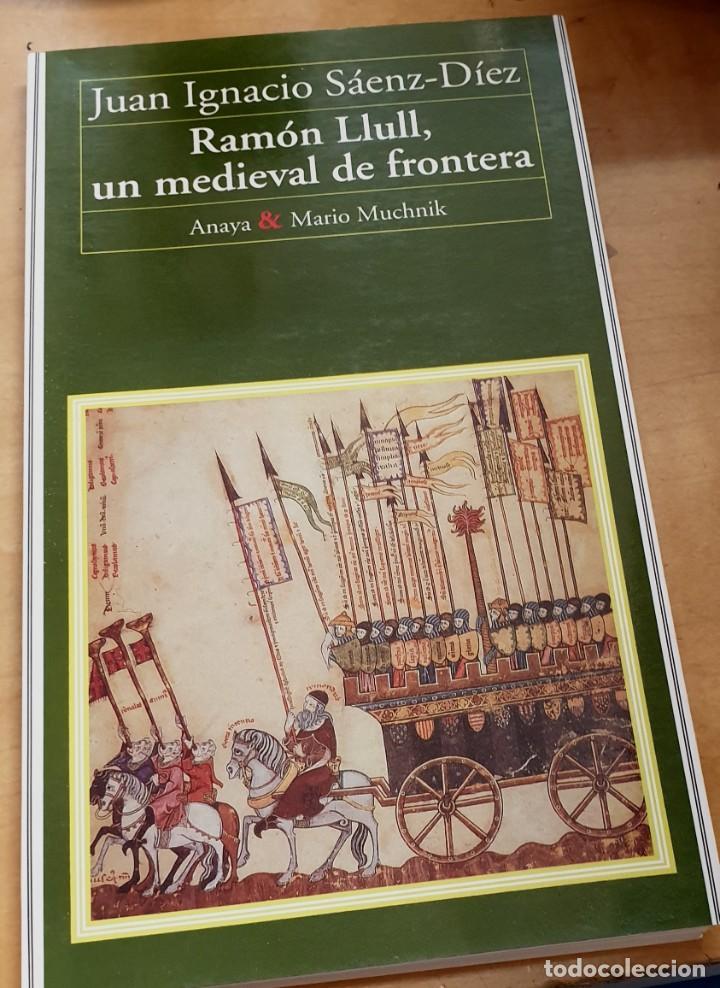 Libros: Ram&oacute;n Llull, un medieval de frontera - SA&Eacute;NZ-D&Iacute;EZ, JUAN IGNACIO - Foto 1
