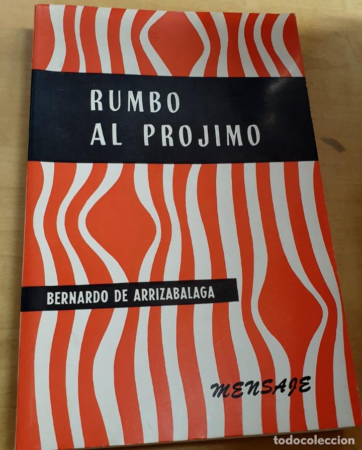 Libros: Rumbo al pr&oacute;jimo - ARRIZABALAGA, BERNARDO DE - Foto 1