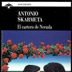 Libros: EL CARTERO DE NERUDA - ANTONIO SKARMETA. Lote 340760718