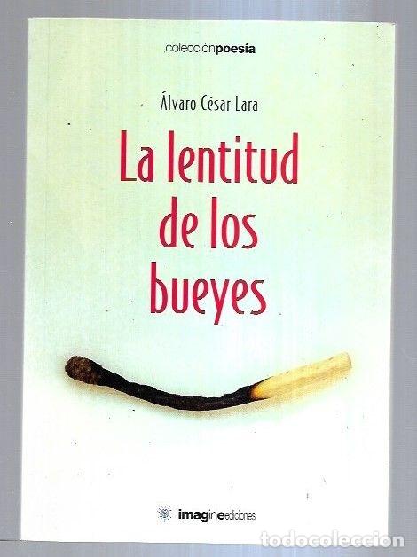 Libros: LENTITUD DE LOS BUEYES - LA - LARA, ALVARO CESAR - Foto 2
