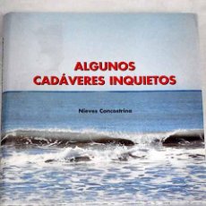 Libros: ALGUNOS CADÁVERES INQUIETOS.- CONCOSTRINA, NIEVES. Lote 340912133