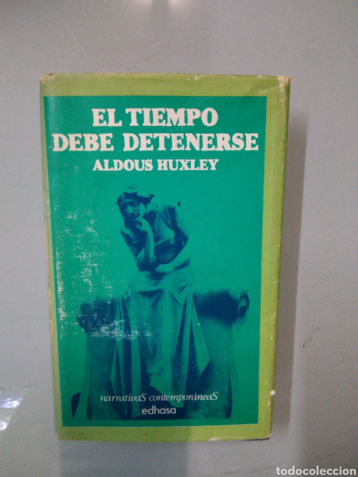 Libros: Aldous Huxley, El tiempo debe detenerse,EDHASA - Foto 1