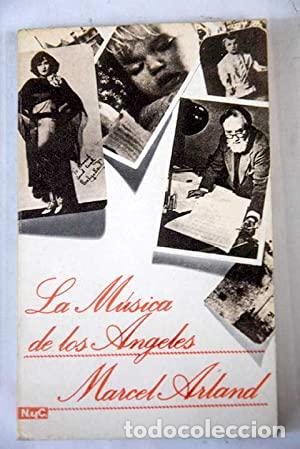 Libros: LA M&Uacute;SICA DE LOS &Aacute;NGELES - Arland,Marcel - Foto 1