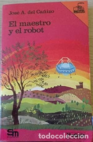 Libros: EL MAESTRO Y EL ROBOT - Del Ca&ntilde;izo,Jos&eacute; Antonio - Foto 1